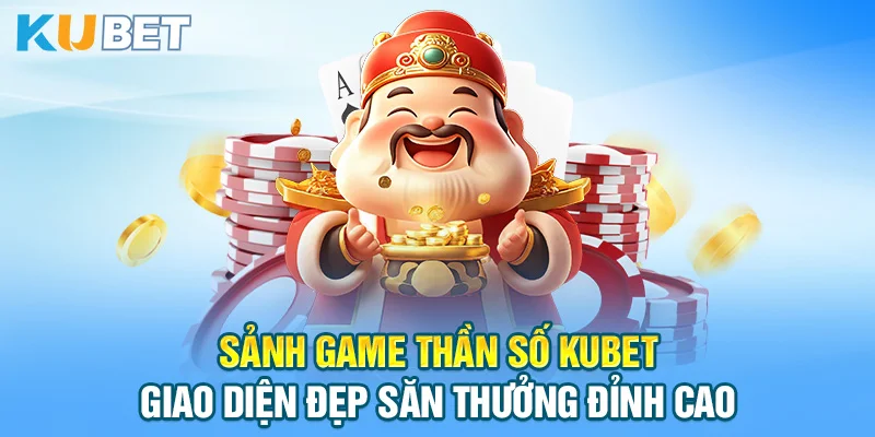 Sảnh Game Thần Số KUBET giao diện đẹp săn thưởng đỉnh cao