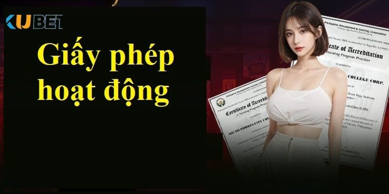 Giấy phép hoạt động KUBET và cơ sở pháp lý